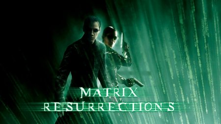 Когда выйдет Матрица: Воскрешение / The Matrix Resurrection?